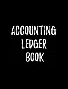 Paperback Accounting Ledger Book: Simple Accounting Ledger for Bookkeeping / journal for Small Business And Financial Engineering /Track Your Income and Book