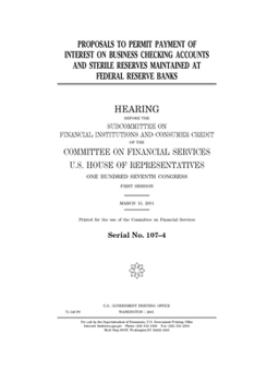 Paperback Proposals to permit payment of interest on business checking accounts and sterile reserves maintained at Federal Reserve banks Book