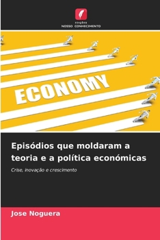 Paperback Episódios que moldaram a teoria e a política económicas [Portuguese] Book