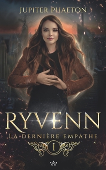 La dernière empathe - Book #1 of the Ryvenn