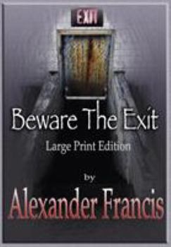 Paperback Beware The Exit: Large Print Edition Book