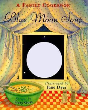 Hardcover Blue Moon Soup: A Family Cookbook Book