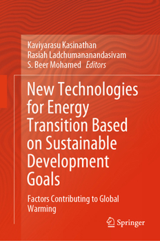 Hardcover New Technologies for Energy Transition Based on Sustainable Development Goals: Factors Contributing to Global Warming Book