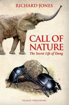 Hardcover Call of Nature: The Secret Life of Dung Book