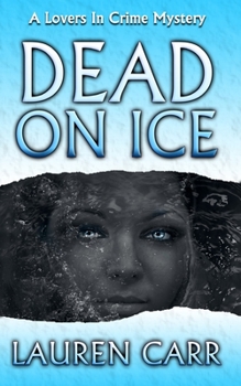 Dead on Ice - Book #1 of the Lovers in Crime