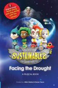 Paperback The Super Sustainables: Facing the Drought, A Musical Book