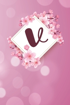 V: Cheery blossom Floral Monogram V Notebook for Man, Women and Girls,  size 6 x 9" 120 pages