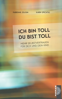 Paperback Ich bin toll, du bist toll: Mehr Selbstvertrauen für dich und dein Kind [German] Book