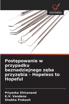 Paperback Post&#281;powanie w przypadku beznadziejnego z&#281;ba przyz&#281;bia - Hopeless to Hopeful [Polish] Book