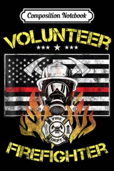 Composition Notebook: Volunr Firefighter Thin Red Line Flag Gift  Journal/Notebook Blank Lined Ruled 6x9 100 Pages