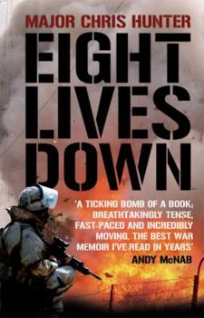 Eight Lives Down: The Story of a Counterterrorist Bomb-Disposal Operator's Tour in Iraq
