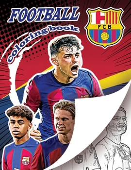 Barcelona Football Superstars Coloring Book: Great soccer coloring book for all you soccer fans, for Adults and Kids