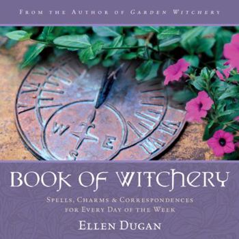 Paperback Book of Witchery: Spells, Charms & Correspondences for Every Day of the Week Book