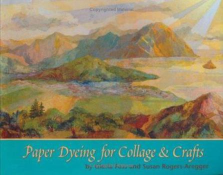 Paperback Paper Dyeing for Collage & Crafts Book