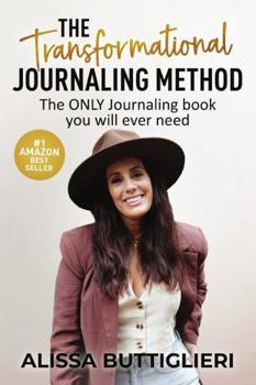 Paperback THE TRANSFORMATIONAL JOURNALING METHOD: The ONLY Journaling book you will ever need Book