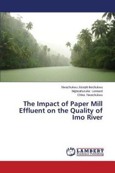Paperback The Impact of Paper Mill Effluent on the Quality of Imo River Book