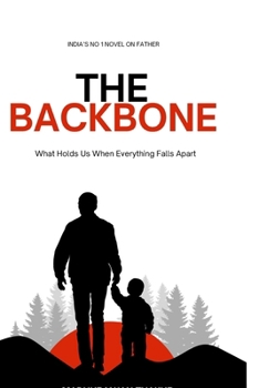 Paperback The Backbone: What Holds Us When Everything Falls Apart Book