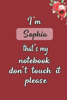 Paperback I'm Sophia that's my notebook don't touch it please customized pink gift name Notebook / Journal 6x9 Ruled Lined 120 Pages Book