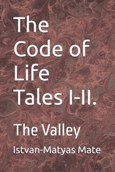 Paperback The Code of Life Tales I-II.: The Valley Book
