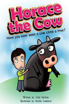 Paperback Horace the Cow: Have you ever seen a cow climb a tree? Book
