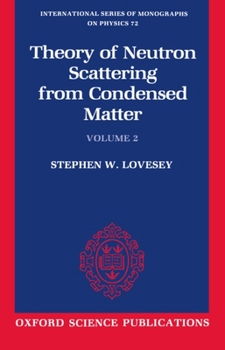 Paperback The Theory of Neutron Scattering from Condensed Matter: Volume II Book