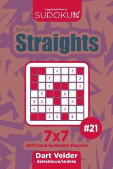 Paperback Sudoku Small Straights - 200 Hard to Master Puzzles 7x7 (Volume 21) Book