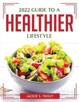 2022 Guide to a Healthier Lifestyle