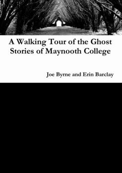 Paperback A Walking Tour of the Ghost Stories of Maynooth College Book