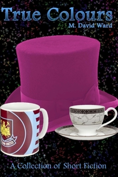 Paperback True Colours: A Collection of Short Fiction Book