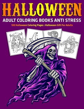 Paperback Halloween Adult Coloring Books Anti Stress: 100 Halloween Coloring Pages: Halloween Gift For Adults Book