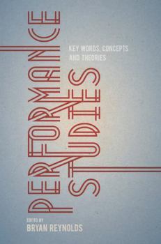 Hardcover Performance Studies: Key Words, Concepts and Theories Book