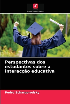 Paperback Perspectivas dos estudantes sobre a interacção educativa [Portuguese] Book
