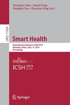 Paperback Smart Health: International Conference, Icsh 2019, Shenzhen, China, July 1-2, 2019, Proceedings Book