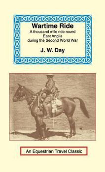 Hardcover Wartime Ride: A Thousand Miles Through England on a Horse Book