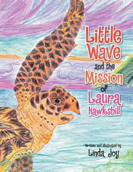 Paperback Little Wave and the Mission of Laura Hawksbill Book