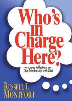 Paperback Who's in Charge Here?: Humorous Reflections on Our Relationship with God Book
