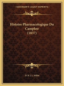 Paperback Histoire Pharmacologique Du Camphre (1837) [French] Book