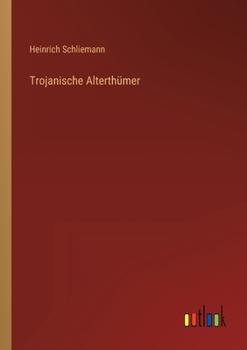 Paperback Trojanische Alterthümer [German] Book