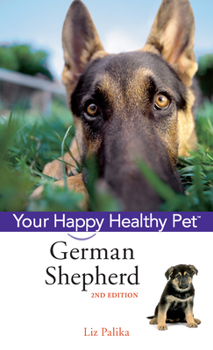 The German Shepherd Dog: An Owner's Guide to a Happy Healthy Pet - Book  of the Happy Healthy Pet