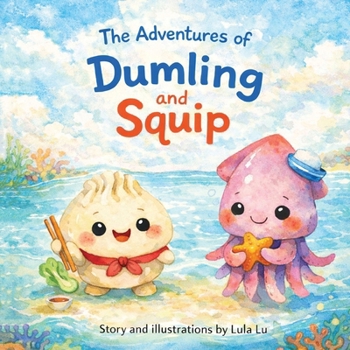 Paperback The Adventures of Dumling and Squip: A Hoi An Adventure Book