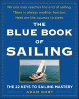 Paperback The Blue Book of Sailing: The 22 Keys to Sailing Mastery Book