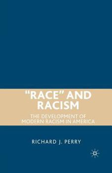 Paperback "Race" and Racism: The Development of Modern Racism in America Book
