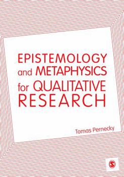 Hardcover Epistemology and Metaphysics for Qualitative Research Book