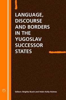Hardcover Language Discourse and Borders in the Yugoslav Successor States Book
