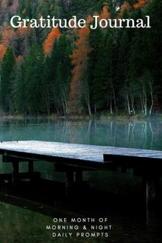 Gratitude Journal: One Month of Morning & Night Daily Prompts: Autumn Scene Notebook with Four Weeks of Prompts to Create a Habit of Grateful ... for Notes with Dot Grid and Large Hexagons