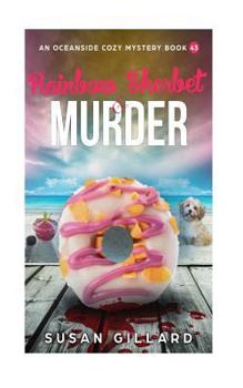 Paperback Rainbow Sherbert & Murder: An Oceanside Cozy Mystery Book 43 Book