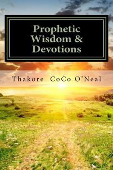 Paperback Prophetic Wisdom & Devotions: A journey to Wholeness, Faith & Peace Book