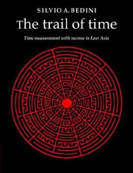 Paperback The Trail of Time: Time Measurement with Incense in East Asia Book