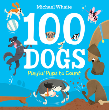 Hardcover 100 Dogs: Playful Pups to Count Book