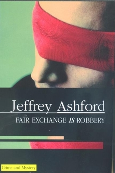 A Fair Exchange Is Robbery (Severn House Large Print)